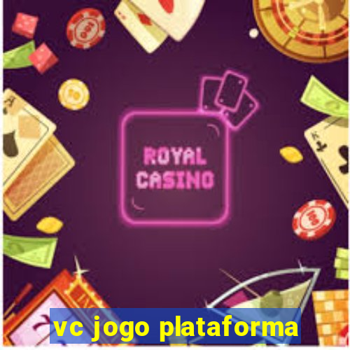 vc jogo plataforma